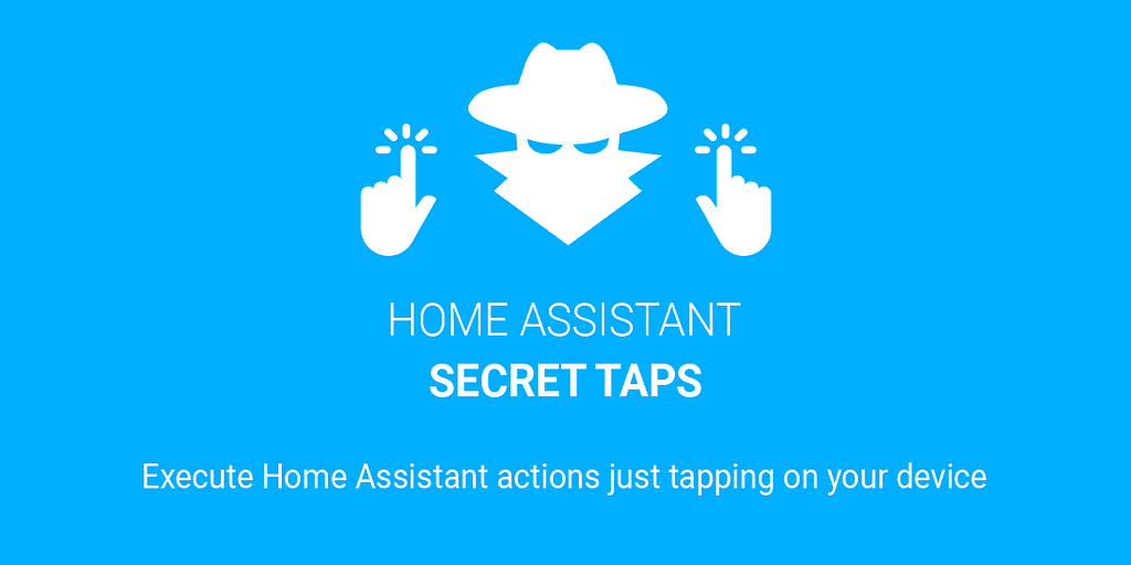 Home Assistant Secret Taps Execute actions in Home Assistant using